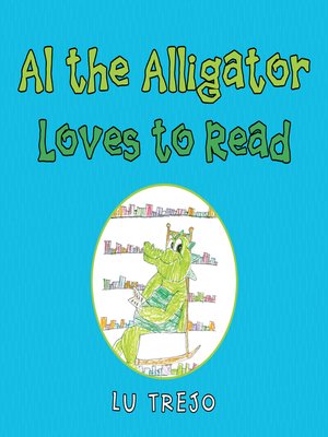 cover image of Al the Alligator Loves to Read